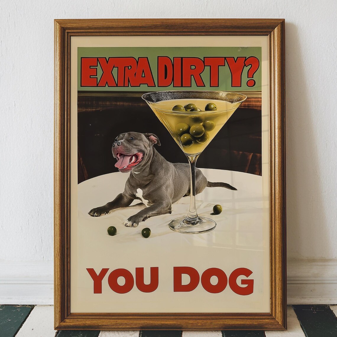 Extra Dirty You Dog Pit Bull Martini Retro Bar Cart Funny Poster