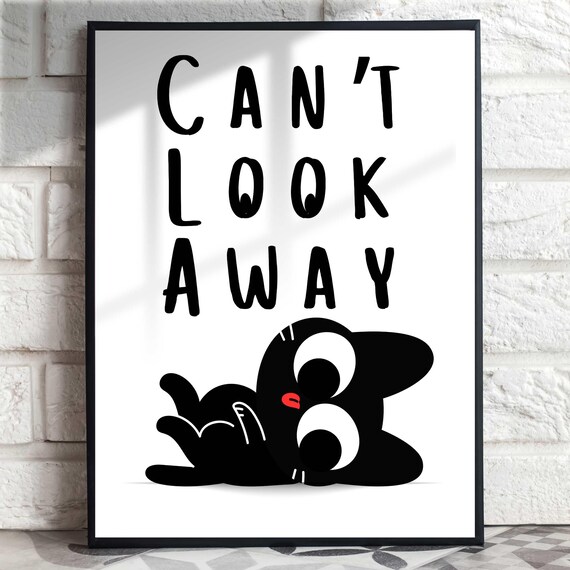 Can't Look Away Rolling Black Cat Funny Bathroom Quote Poster