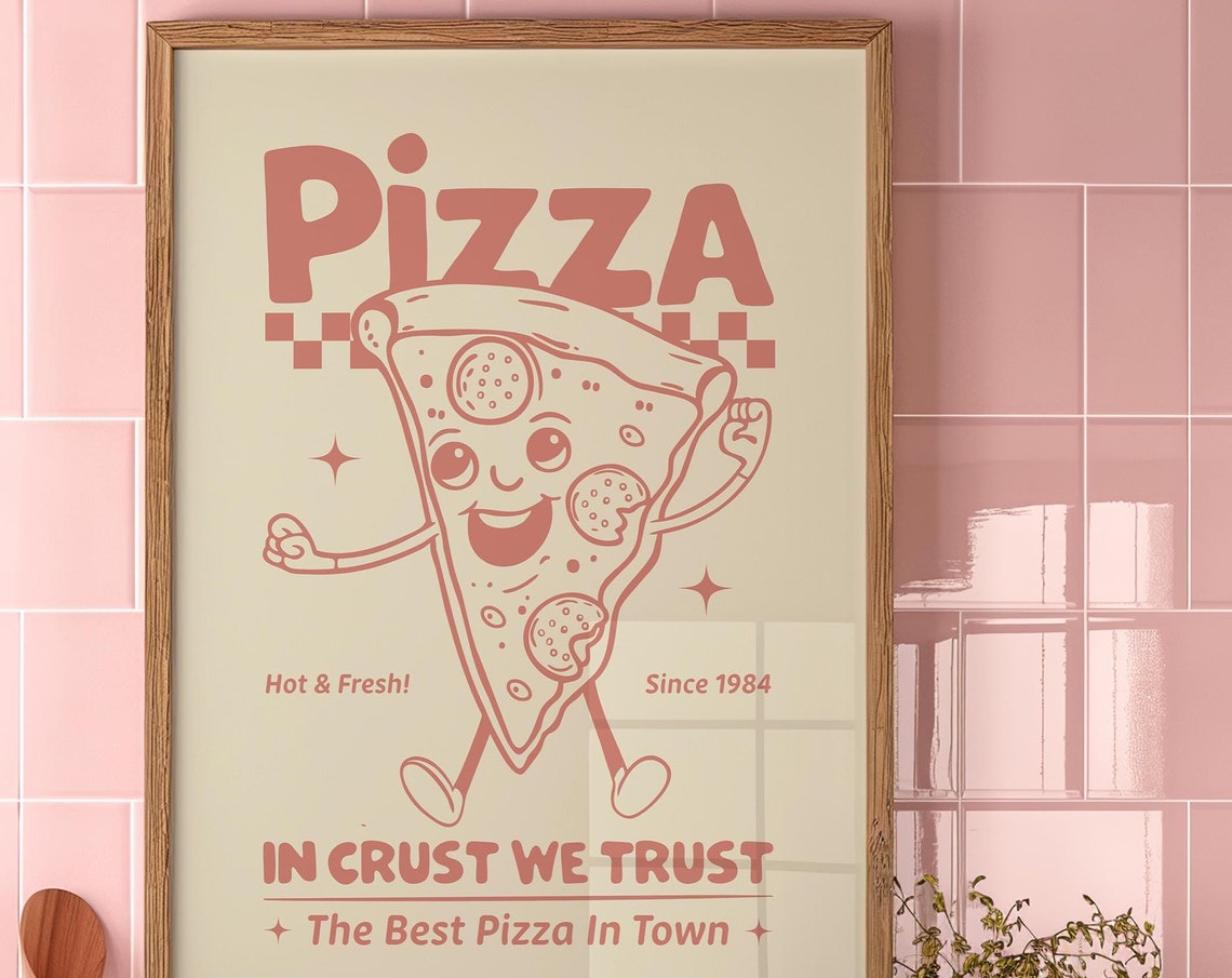 Retro Pink Pizza Mascot In Crust We Trust Fun Kitchen Decor Poster