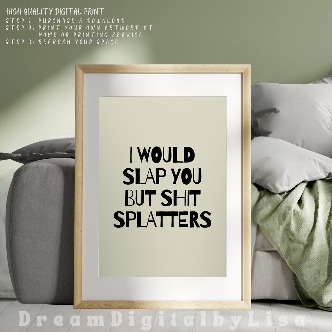 I Would Slap You But Shit Splatters Poster Sarcastic Funny Quote Art - Image 4