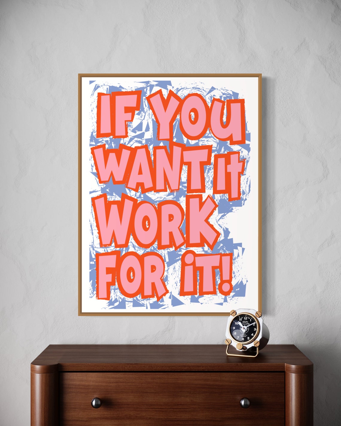 If You Want It Work for It Bold Motivational Gym Quote Art Poster