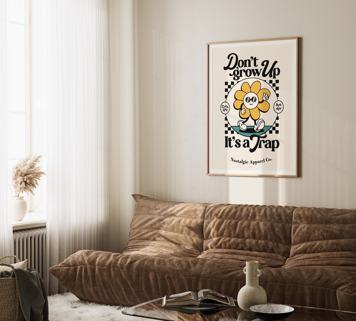 Don't Grow Up It's a Trap Funny Retro Daisy Mascot Quote Poster - Image 3