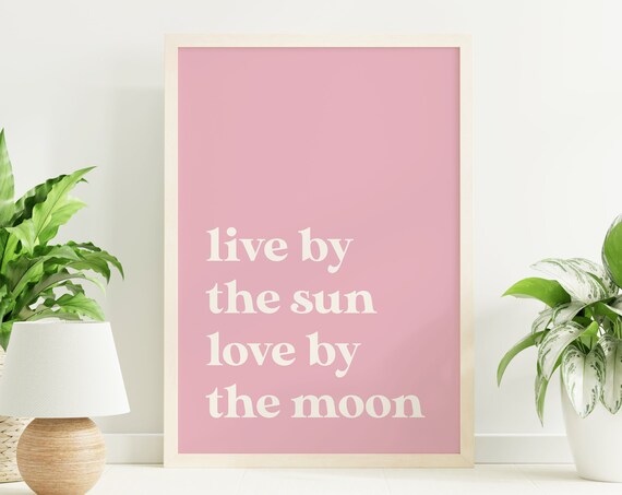 Live By The Sun Love By The Moon Pink Quote Typography Poster