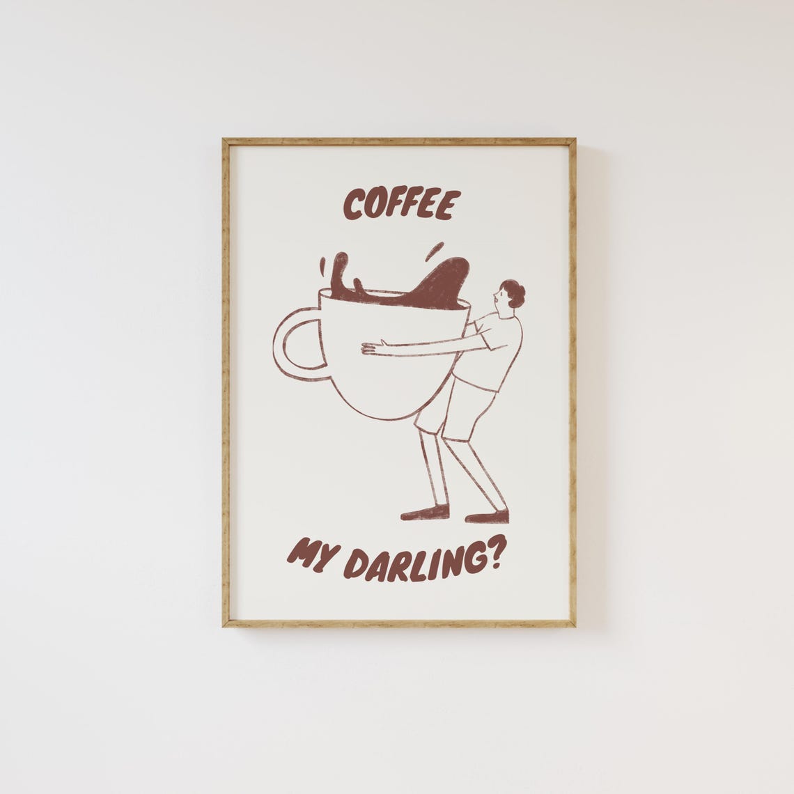 Coffee My Darling Man Carrying Giant Cup Cute Kitchen Poster - Image 3
