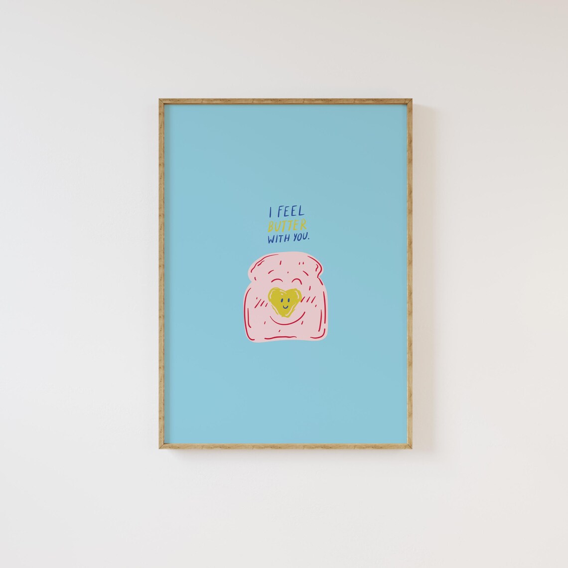 I Feel Butter With You Cute Buttered Toast Pun Funny Kitchen Poster