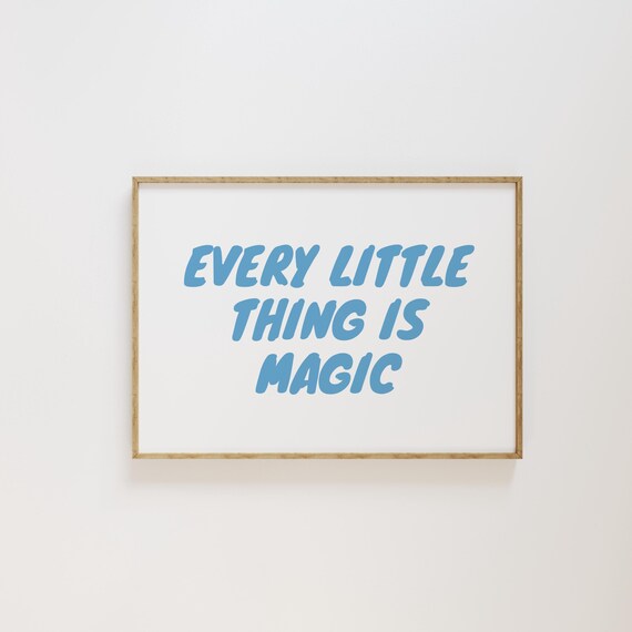 Every Little Thing Is Magic Wall Art Blue Retro Aesthetic Typography Trendy Apartment Decor Poster Horizontal