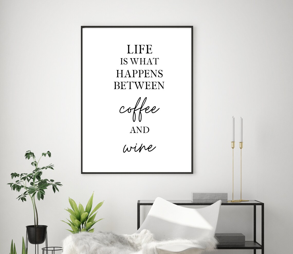 Life Is What Happens Between Coffee And Wine Funny Quote Wall Poster - Image 4
