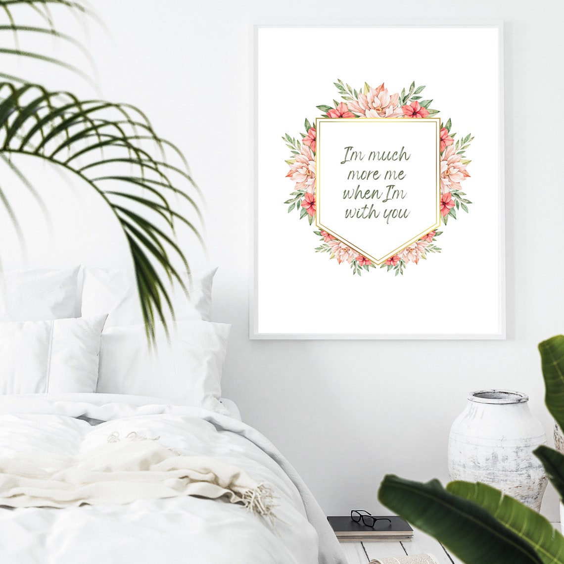 I'm Much More Me When I'm With You Floral Love Quote Gift Print - Image 3