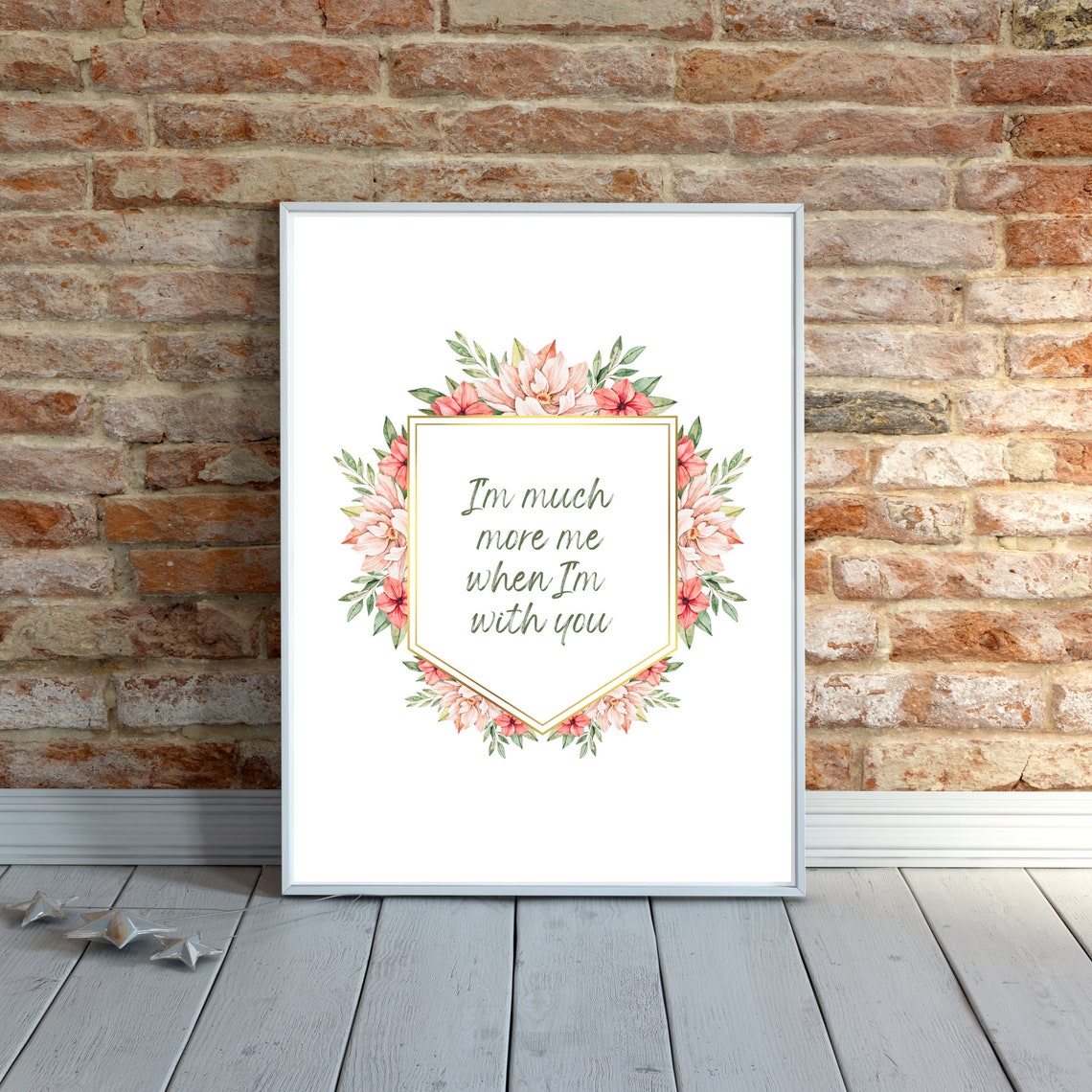 I'm Much More Me When I'm With You Floral Love Quote Gift Print - Image 2