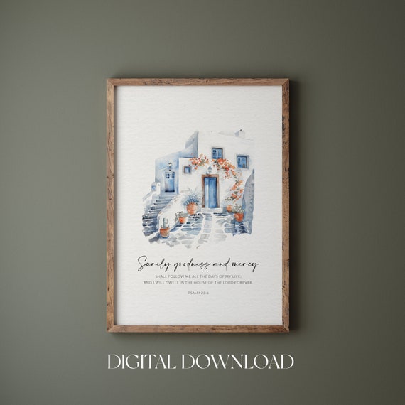 Psalm 236 Surely Goodness And Mercy Shall Follow Me Santorini Wall Art Modern Christian Wall Art Bible Verse Wall Print