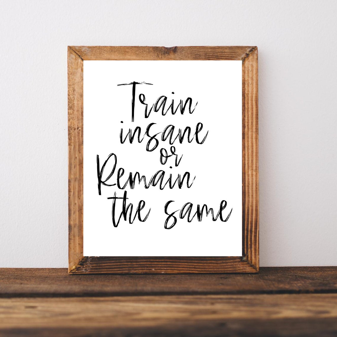 Train Insane or Remain the Same Gym Motivation Brush Script Poster