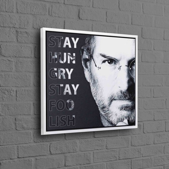 Steve Jobs Stay Hungry Stay Foolish Black White Motivational Portrait Poster