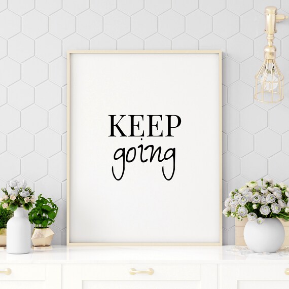 Keep Going Motivational Poster Mixed Serif Script Typography Design