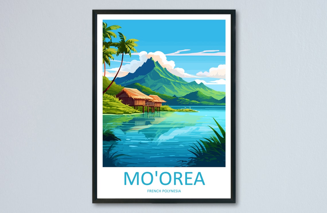 Mo'orea French Polynesia Overwater Bungalow Island Travel Poster