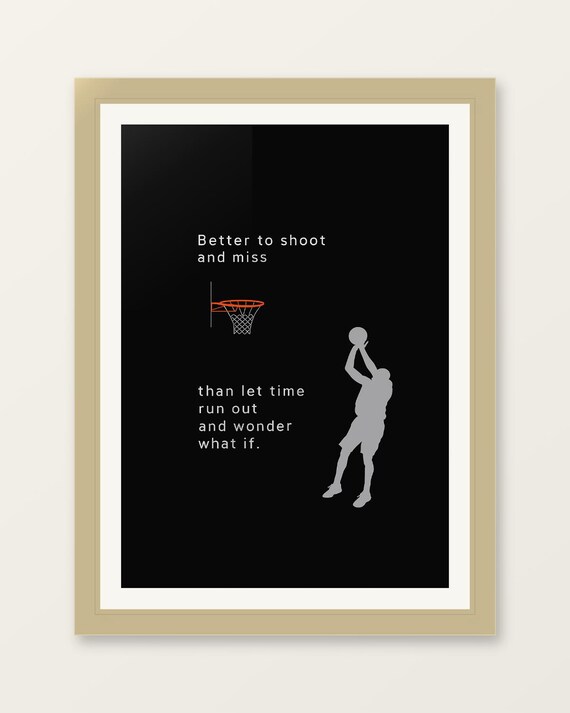 Better to Shoot and Miss Basketball Motivational Quote Print