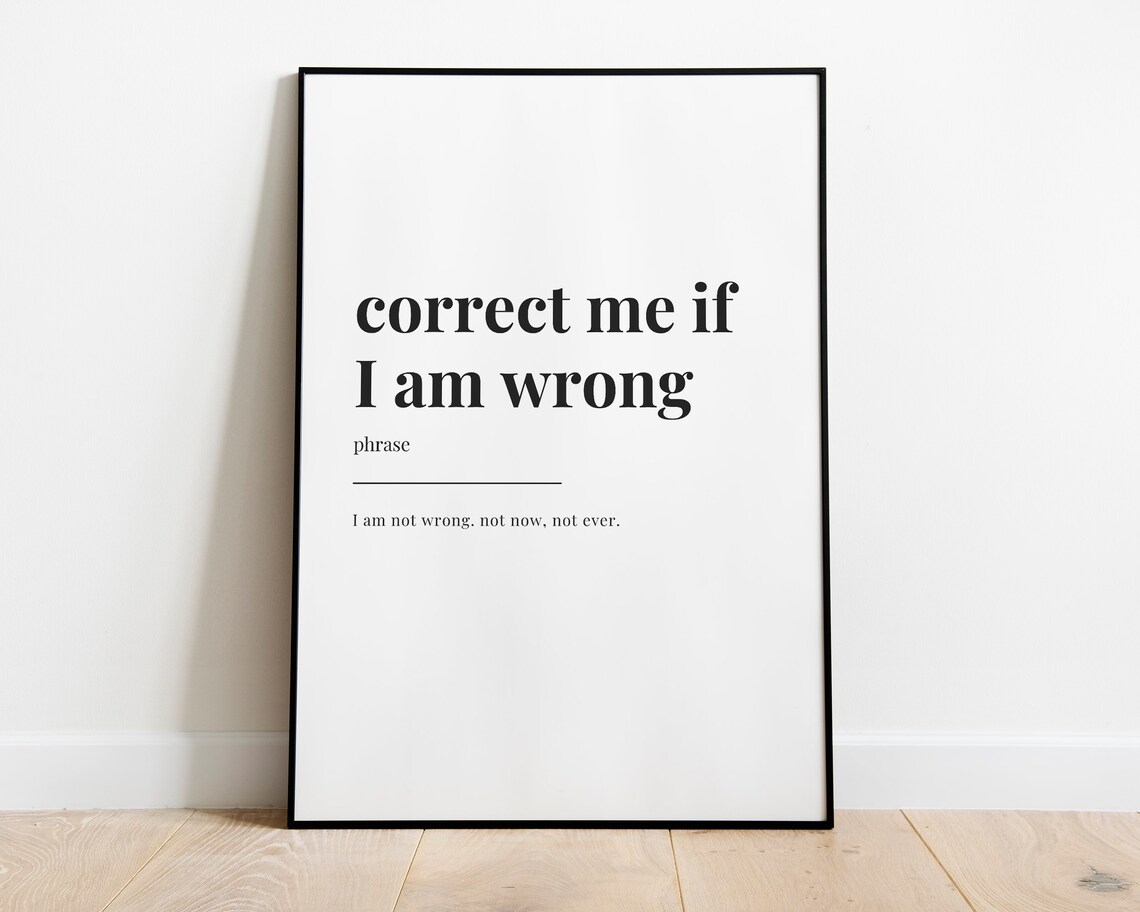 Correct Me If I Am Wrong Definition Meaning - Image 3