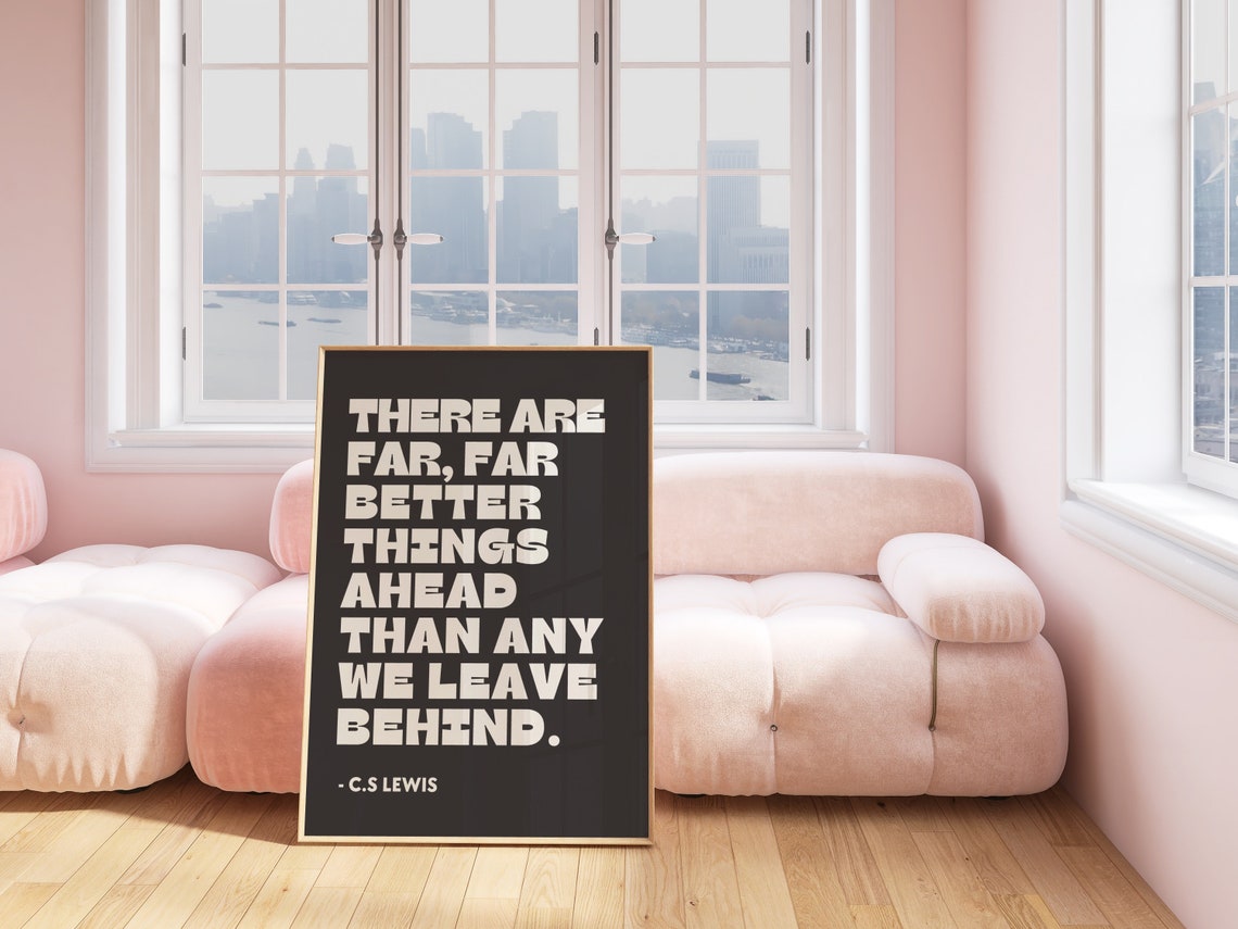 Cs Lewis Quote Print Black And White Positivity Poster There Are Far Better Things Ahead Trendy Aesthetic Home Decor Typography Art - Image 3