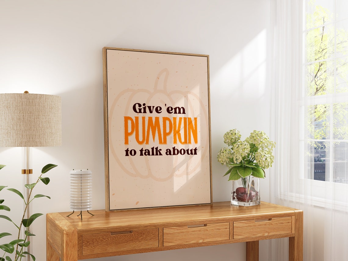 Give Em Pumpkin to Talk About Funny Fall Typography Art Poster - Image 3
