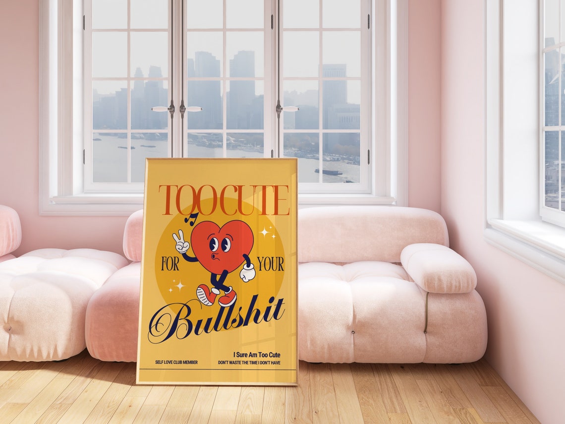Too Cute For Your Bullshit Retro Heart Mascot Self Love Club Poster - Image 2