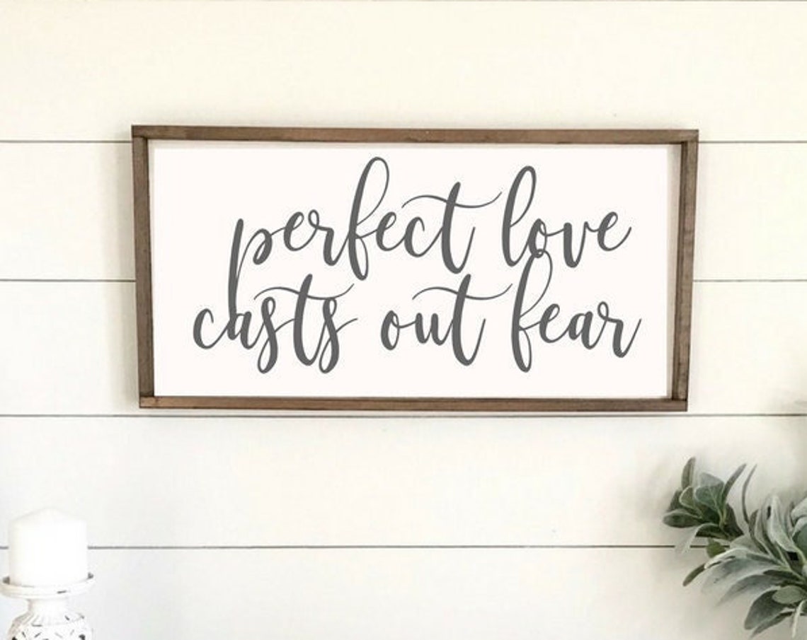 Perfect Love Casts Out Fear Gray Script Farmhouse Sign Poster