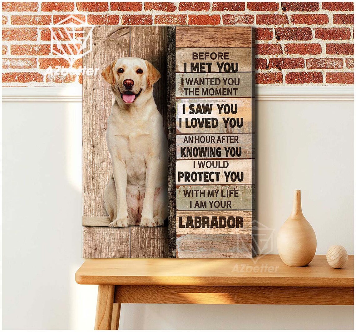 Yellow Labrador Before I Met You I Wanted You Love Quote Poster