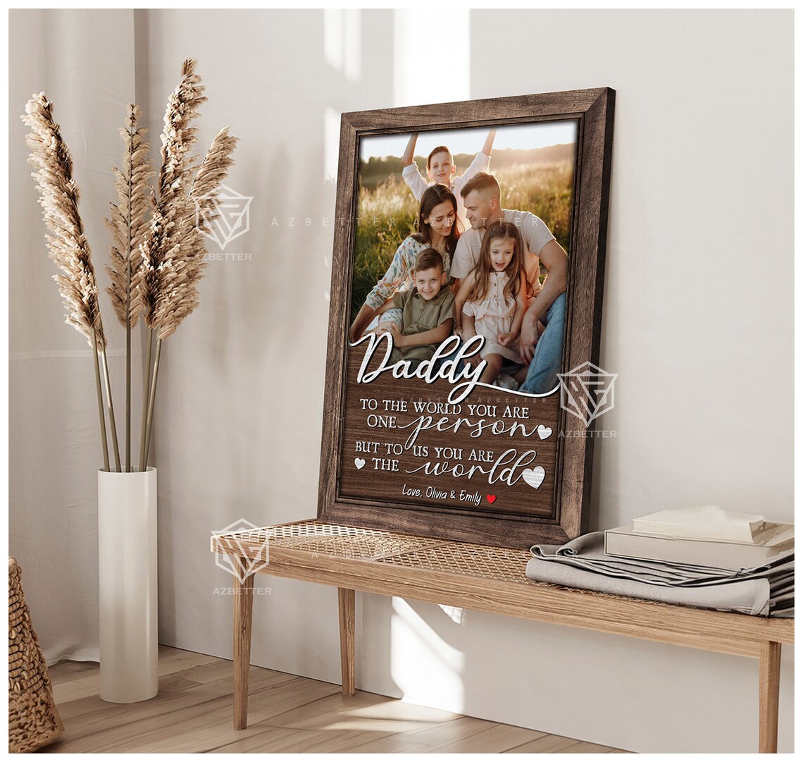 Daddy To Us You Are The World Family Photo Love Quote Framed Poster - Image 2