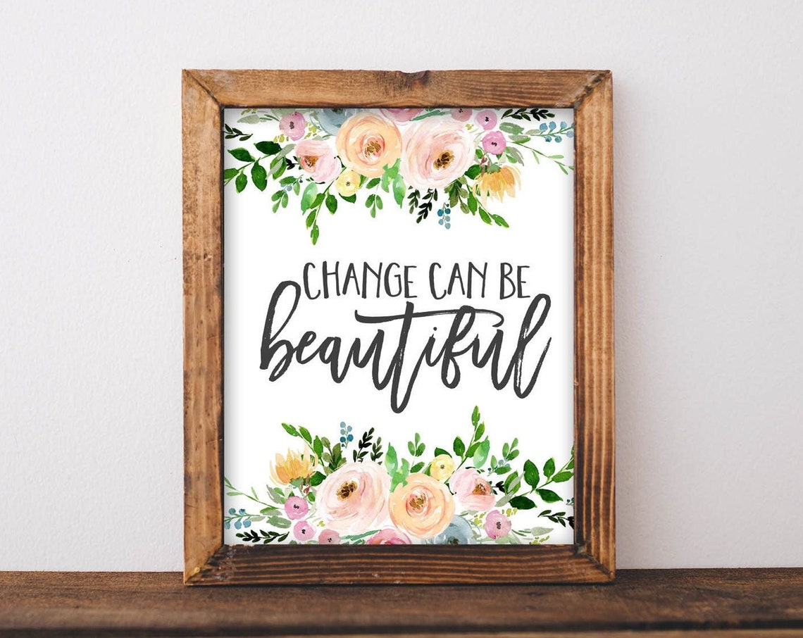 Change Can Be Beautiful Watercolor Floral Inspirational Quote Poster