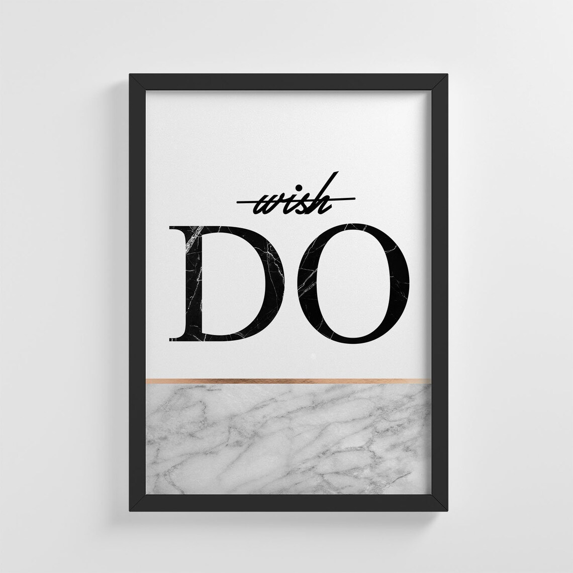 Dont Wish Just Do Motivation Quote, Modern Decor