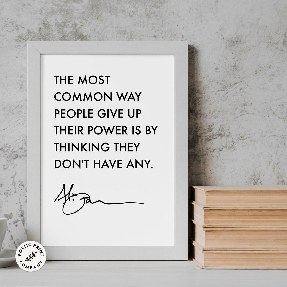 Alice Walker The Most Common Way People Give Up Their Power Quote Poster - Image 5