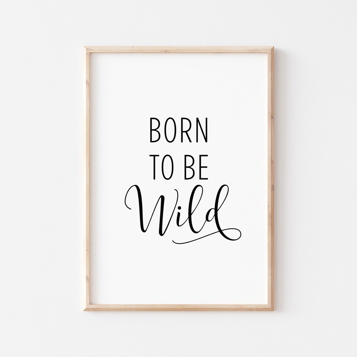 Born to Be Wild Calligraphy Quote Minimalist Black White Decor Poster - Image 2