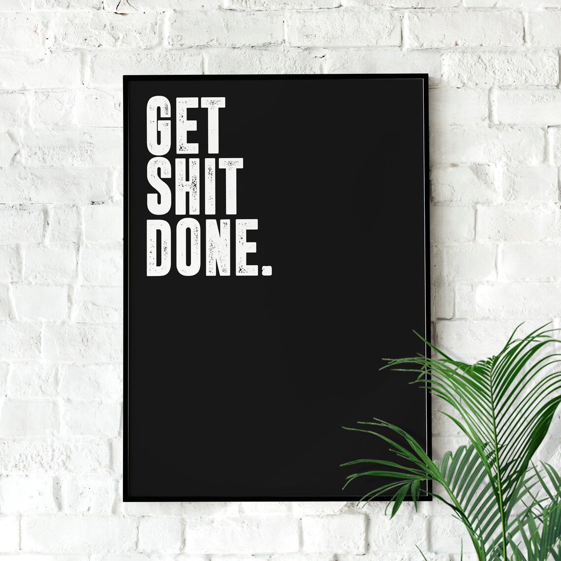 Get Shit Done Minimalist Quote Art Print