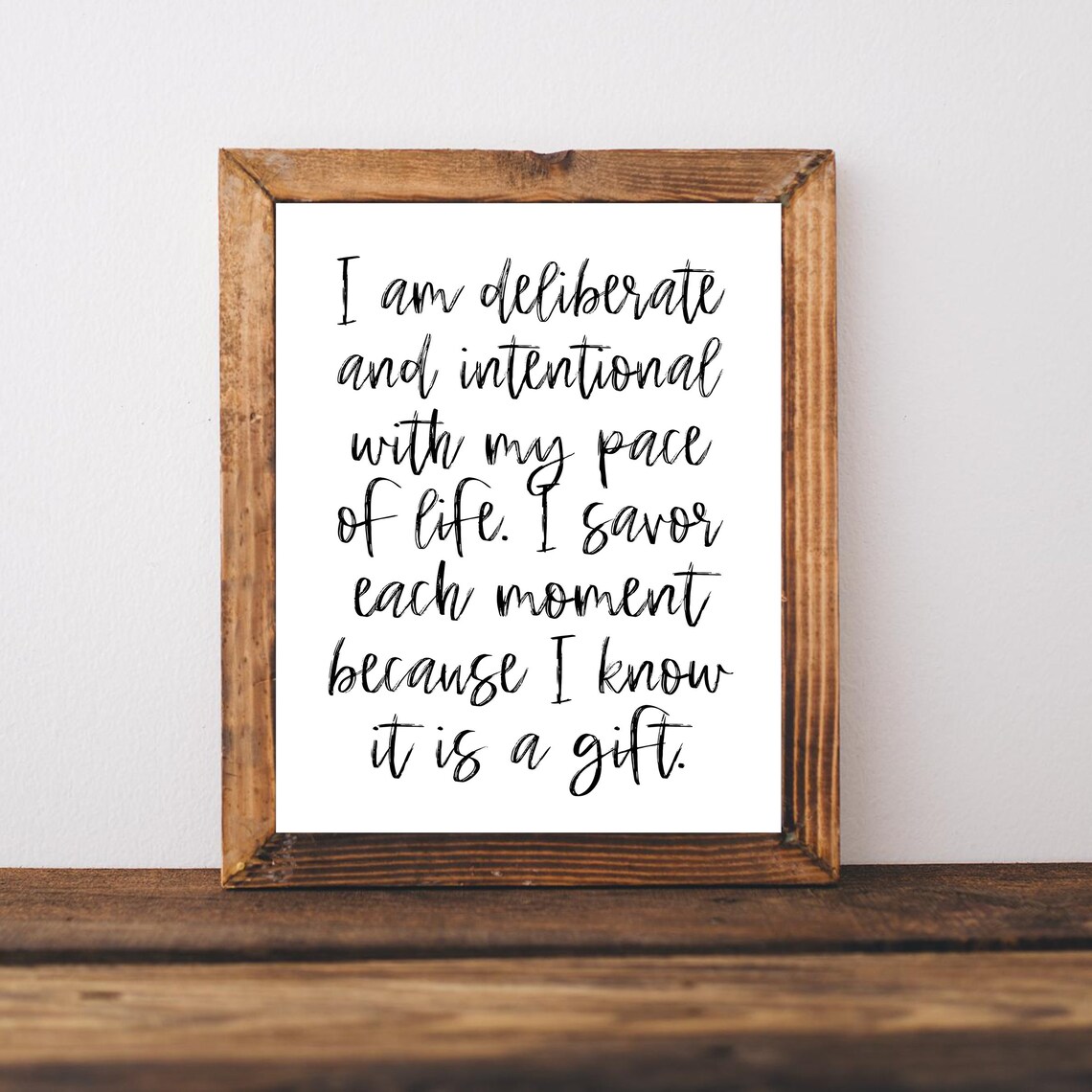 I Am Deliberate and Intentional with My Pace of Life Quote Poster