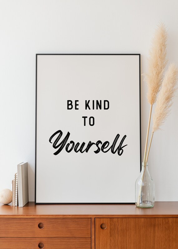 Be Kind To Yourself Quotes Motivational Print Wall Decor Quote Art Inspirational