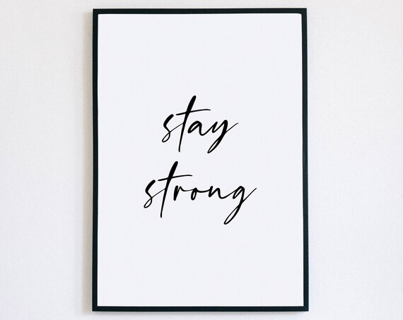 Stay Strong Minimalist Hand Lettered Script Affirmation Poster