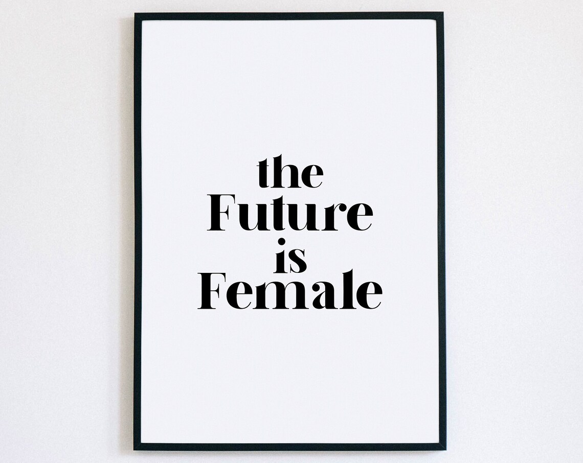 The Future Is Female Bold Feminist Empowerment Serif Quote Poster