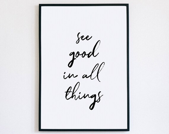 See Good In All Things Script Inspirational Positive Gift Poster