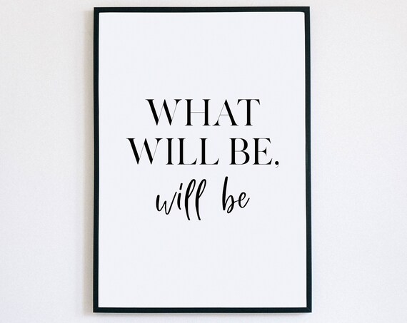 What Will Be Will Be Quote Print Let Go Affirmation Minimalist Wall Decor