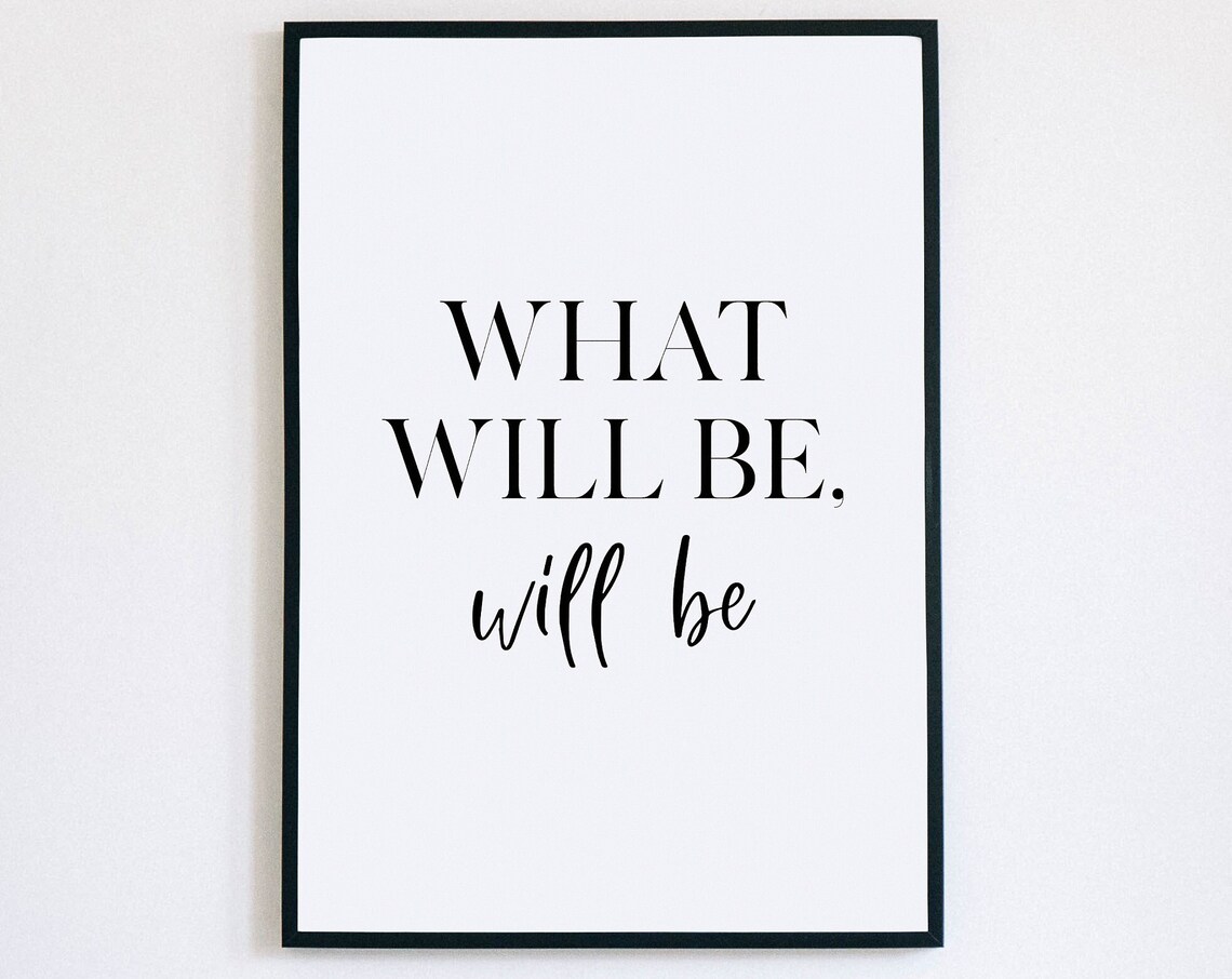 What Will Be Will Be Quote Print Let Go Affirmation Minimalist Wall Decor