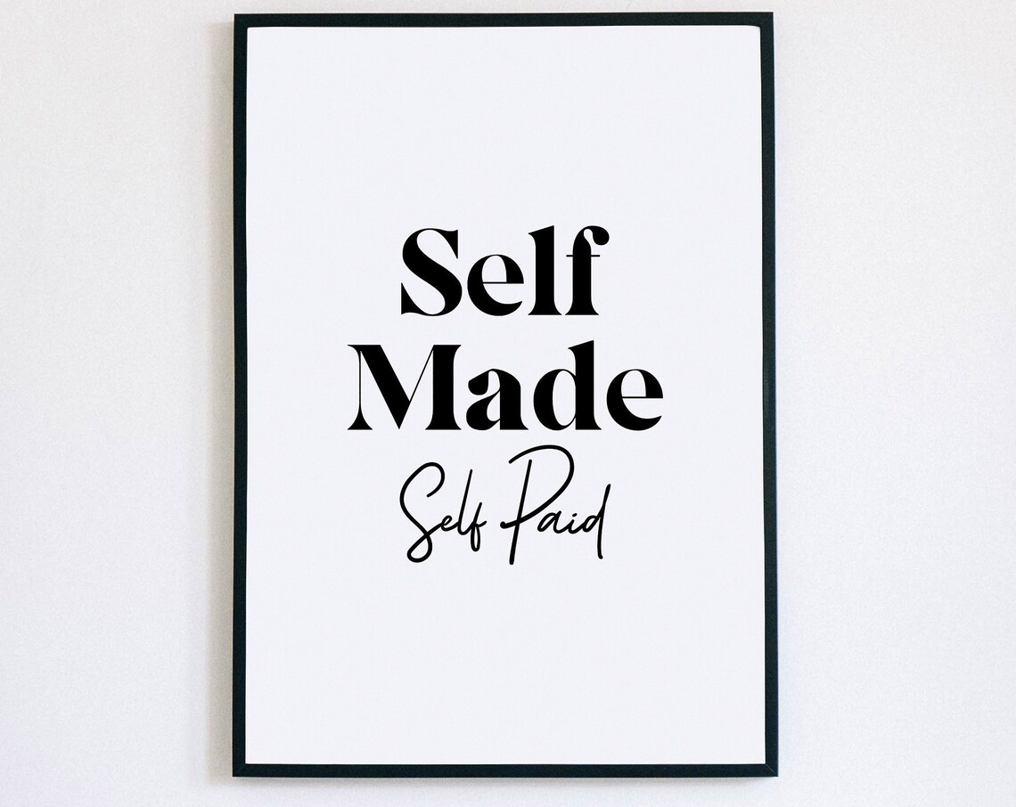 Self Made Self Paid Inspirational Minimalist Boss Quote Style Poster