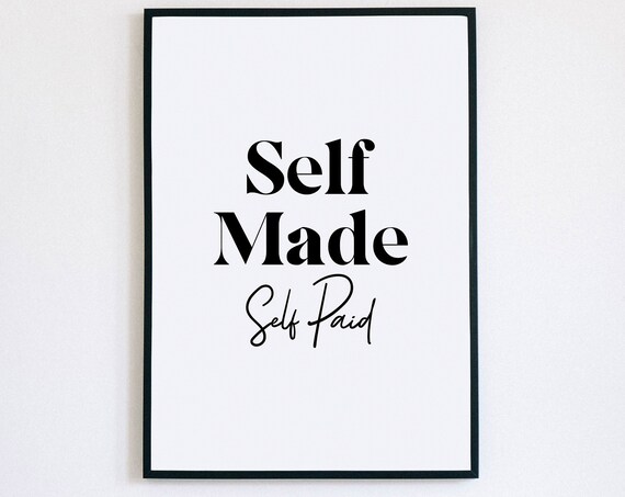 Self Made Self Paid Inspirational Minimalist Boss Quote Style Poster