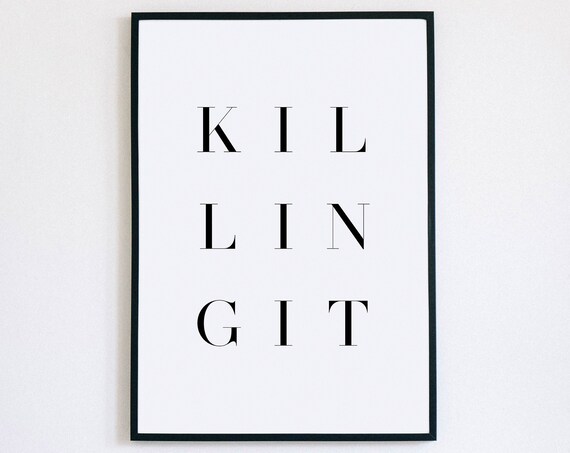 Killing It Minimalist Black Serif Confidence Quote Wall Poster