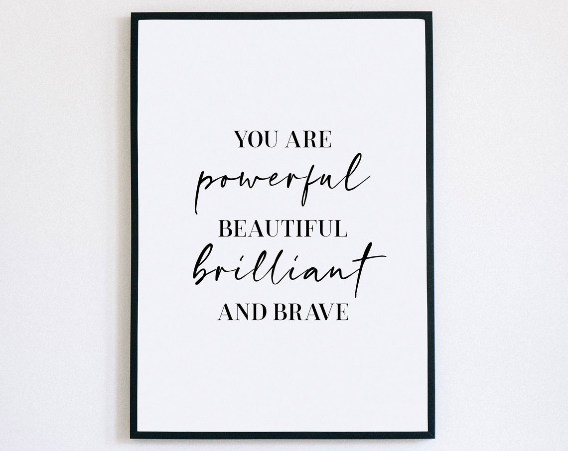 You Are Powerful Beautiful Brilliant And Brave Empowering Poster
