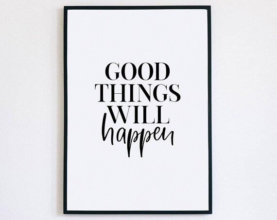 Good Things Will Happen Affirmation Positive Minimalist Quote Poster