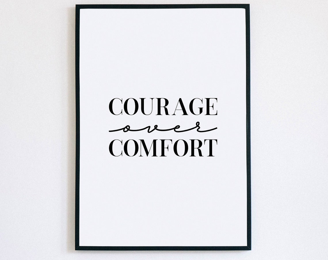 Courage Over Comfort Bold Serif Script Motivational Quote Style Poster
