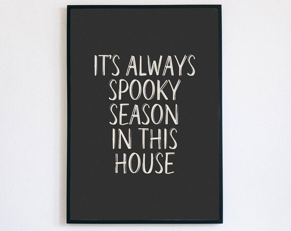 Always Spooky Season in This House Halloween Quote Wall Poster