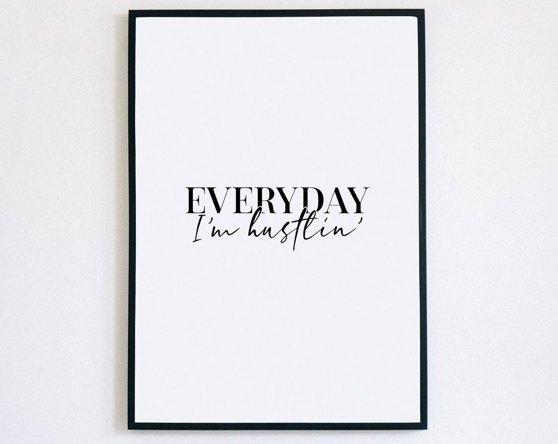 Everyday I'm Hustlin' Mixed Typography Hustle Quote Office Poster
