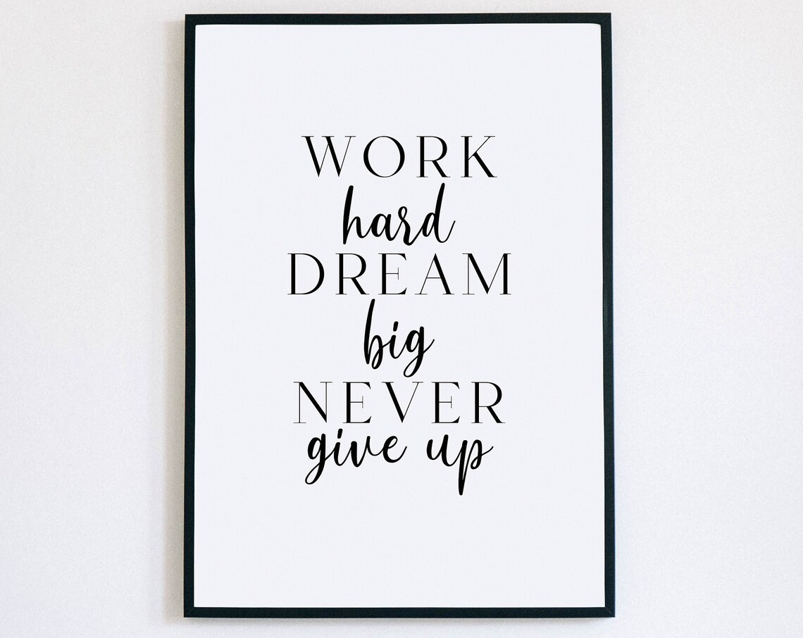 Work Hard Dream Big Never Give Up Quote Print Motivational Wall Decor