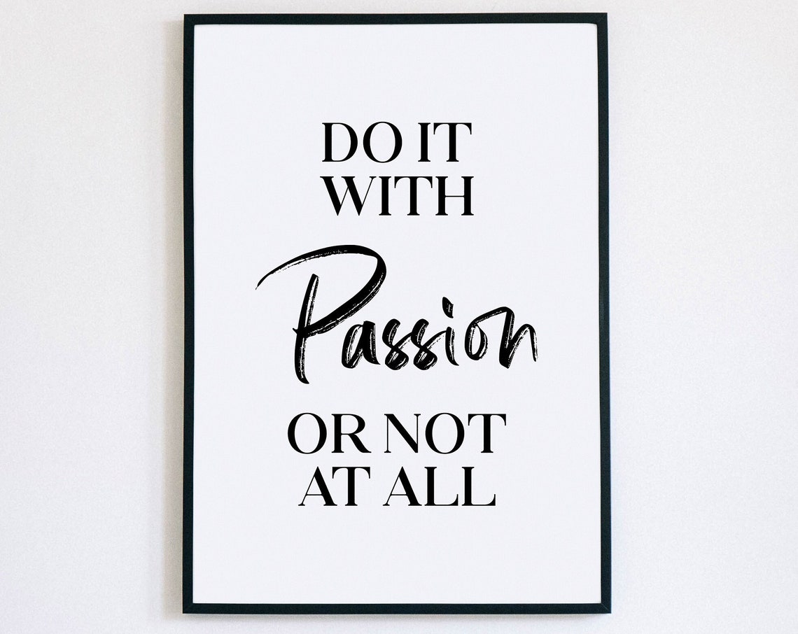 Do It With Passion Or Not At All Motivational Quote Office Print