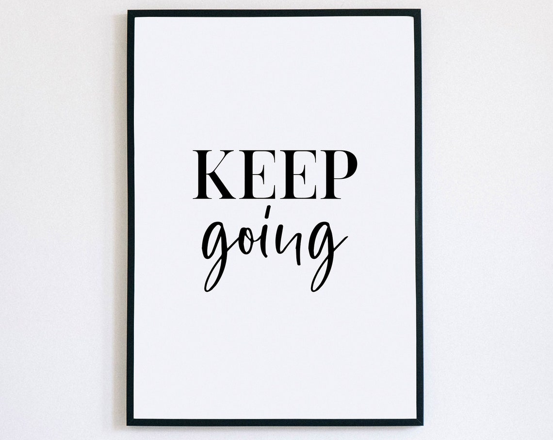Keep Going Bold Serif Script Motivational Encouragement Style Poster