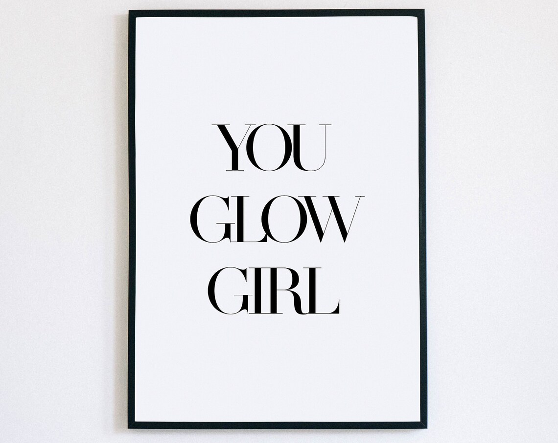 You Glow Girl Chic Black Serif Feminist Empowerment Quote Poster